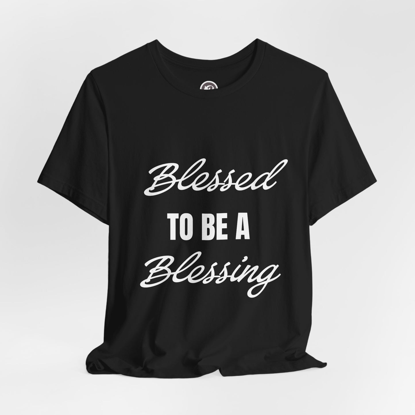 Blessed to be a Blessing T-shirt