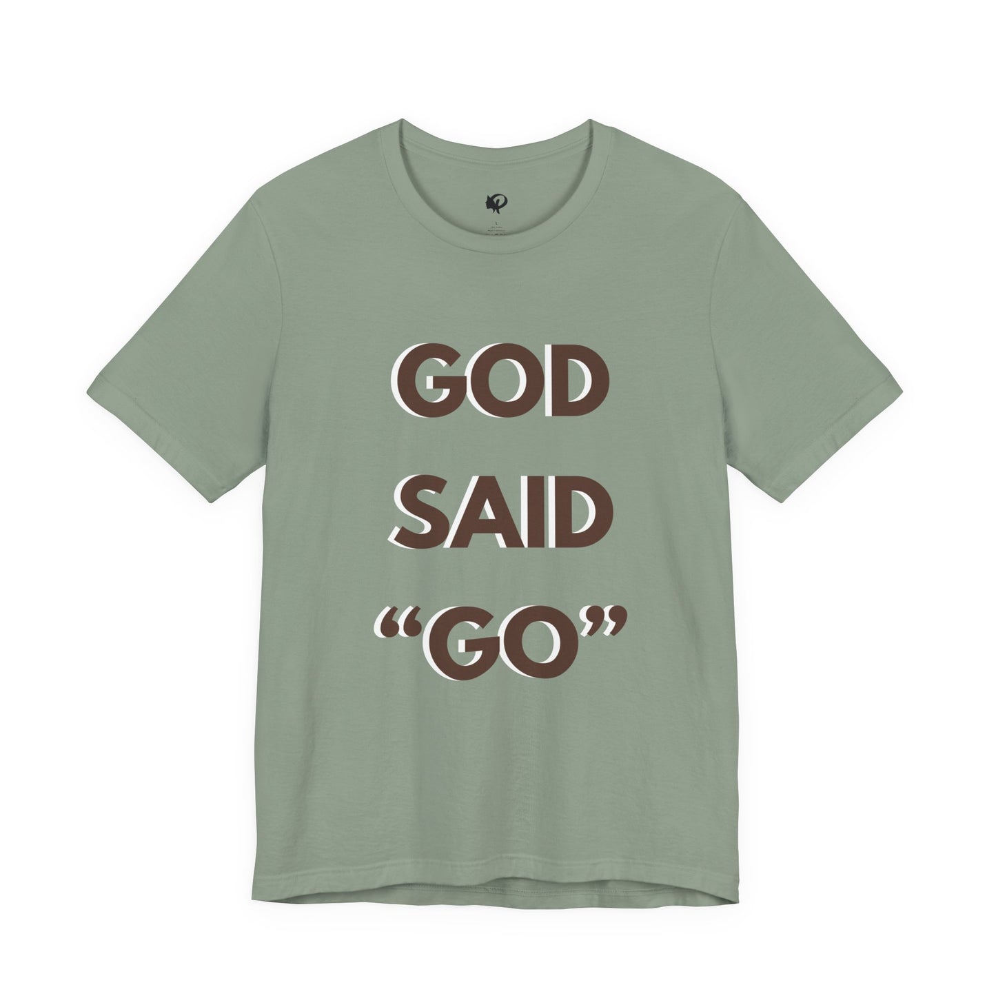 God Said "Go" T-Shirt — Inspirational Christian Faith Tee