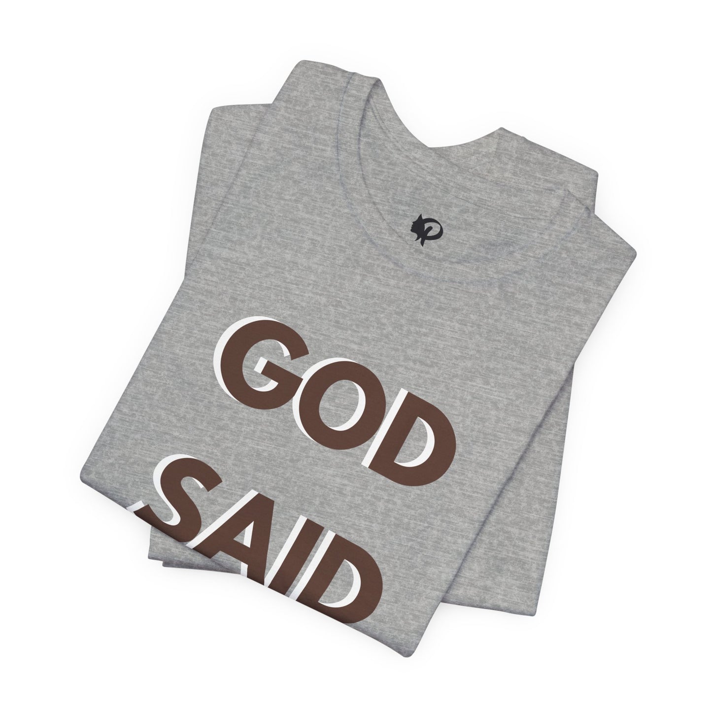 God Said "Go" T-Shirt — Inspirational Christian Faith Tee