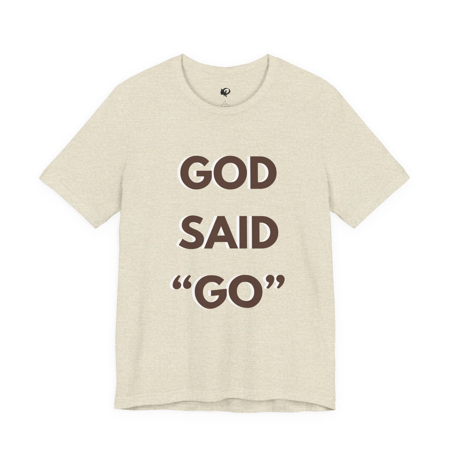 God Said "Go" T-Shirt — Inspirational Christian Faith Tee
