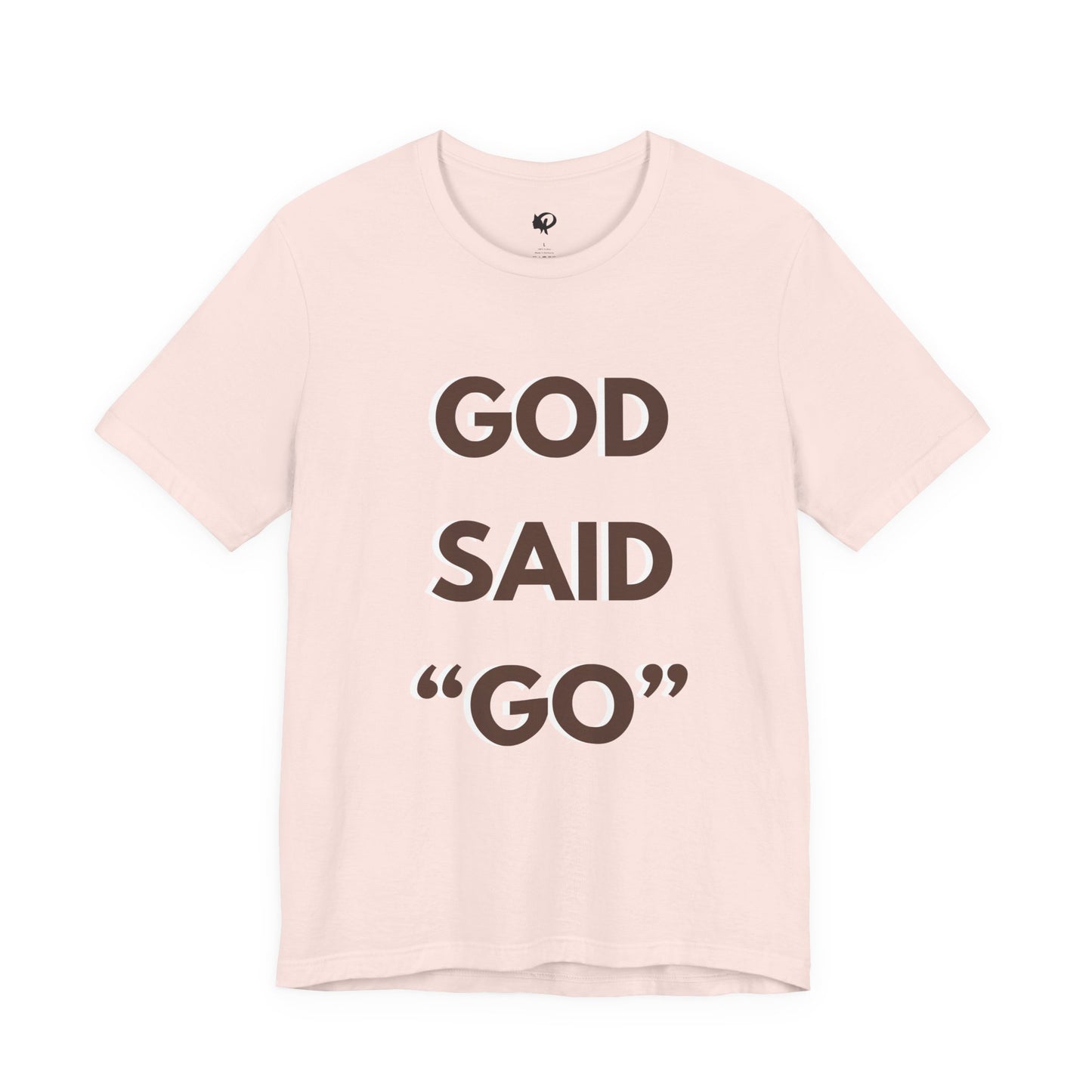 God Said "Go" T-Shirt — Inspirational Christian Faith Tee
