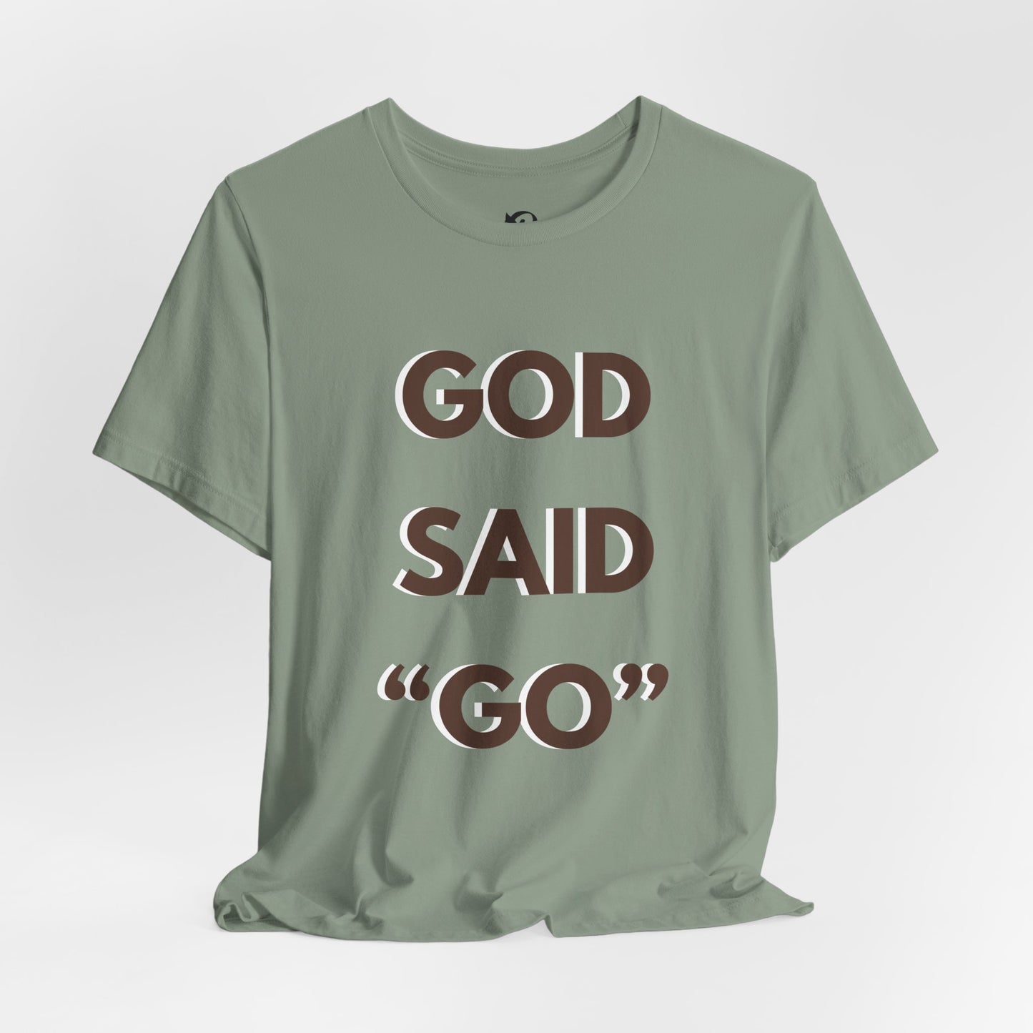 God Said "Go" T-Shirt — Inspirational Christian Faith Tee