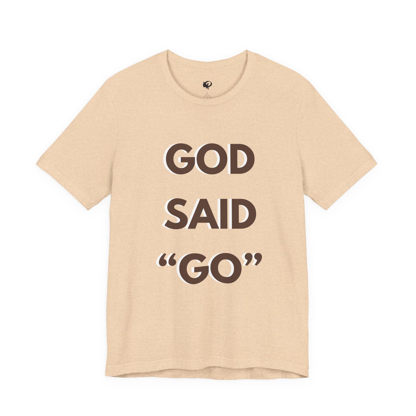 God Said "Go" T-Shirt — Inspirational Christian Faith Tee