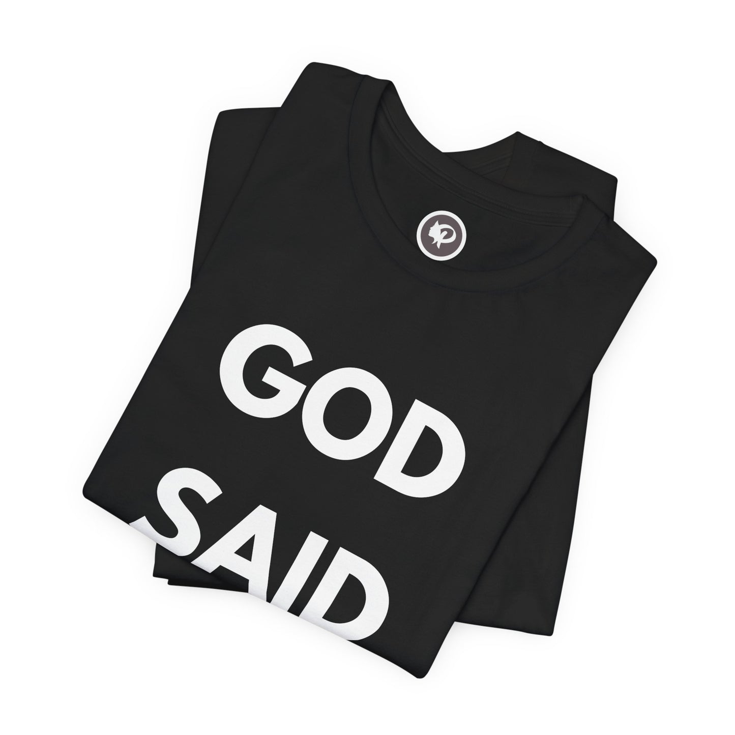 God Said "Go" T-Shirt — Inspirational Christian Faith Tee