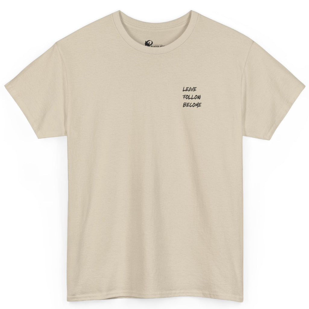 Beige t-shirt with a small LEAVE FOLLOW BECOME script on a white background