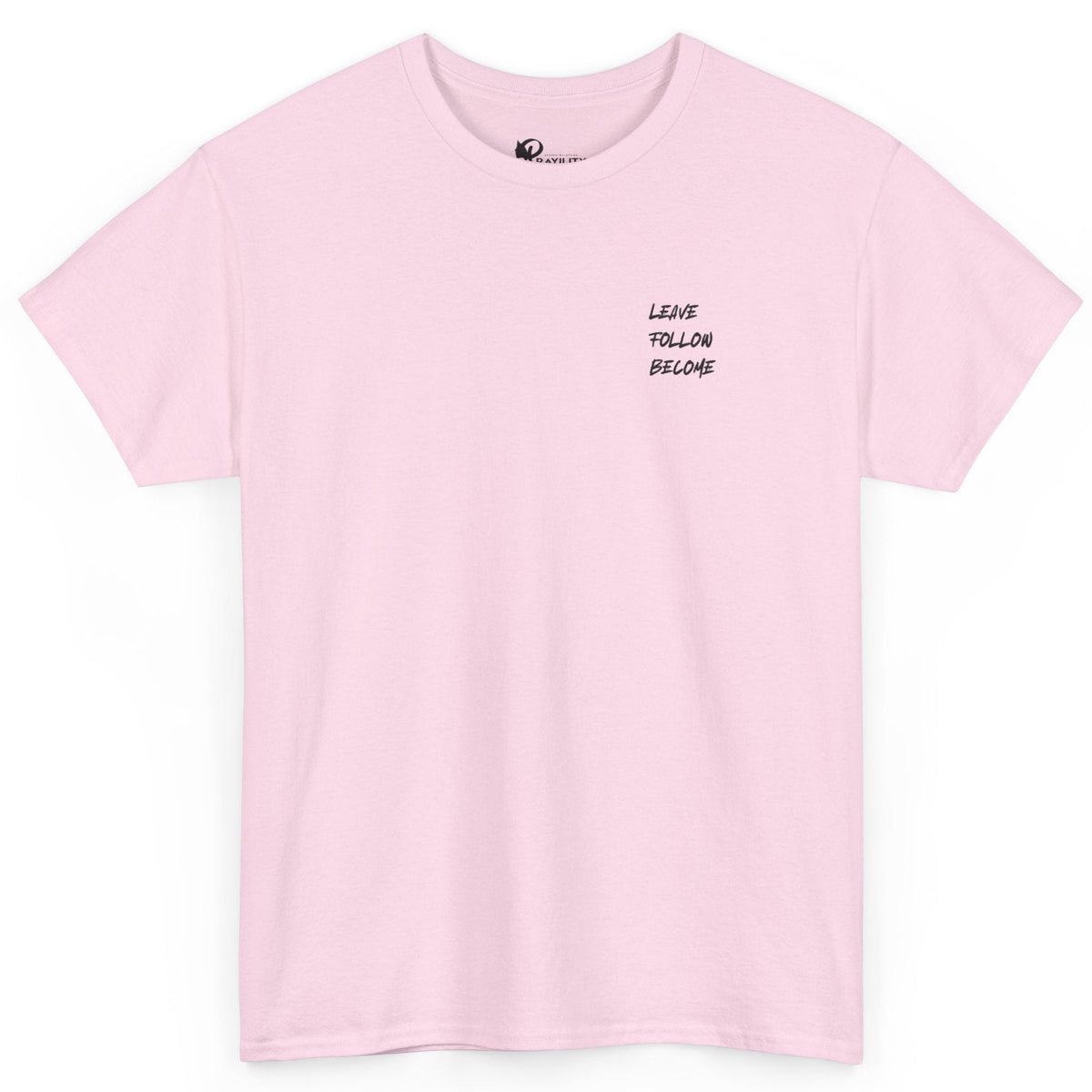 A light pink short-sleeve crewneck t-shirt with small black text on the left chest reading 'LEAVE FOLLOW BECOME', displayed on a clean white background.