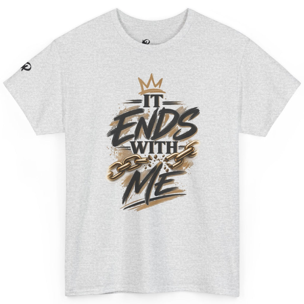 A light heather gray short-sleeve t-shirt with a graphic on the front reading 'IT ENDS WITH ME' in black and gold brushstroke lettering with a gold crown and chain design, shown on a plain white background.