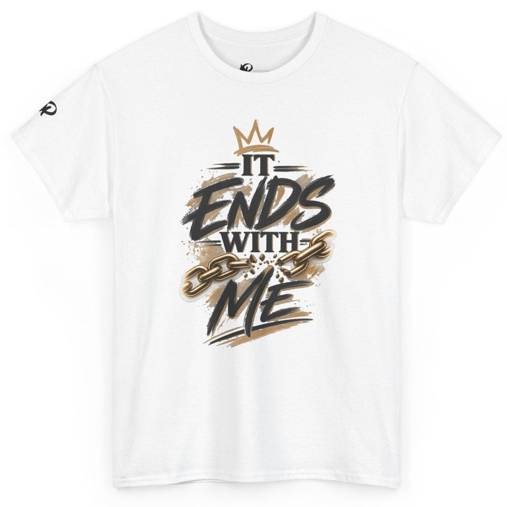A white short-sleeve crewneck t-shirt featuring a graphic print on the front with the text 'IT ENDS WITH ME' in black and gold brushstroke lettering, complete with a gold crown and chain design.