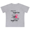 Gray Pray together baby t-shirt | Prayility Apparel